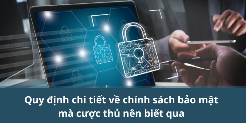 Điểm qua một vài quy định trong chính sách bảo mật tại J88