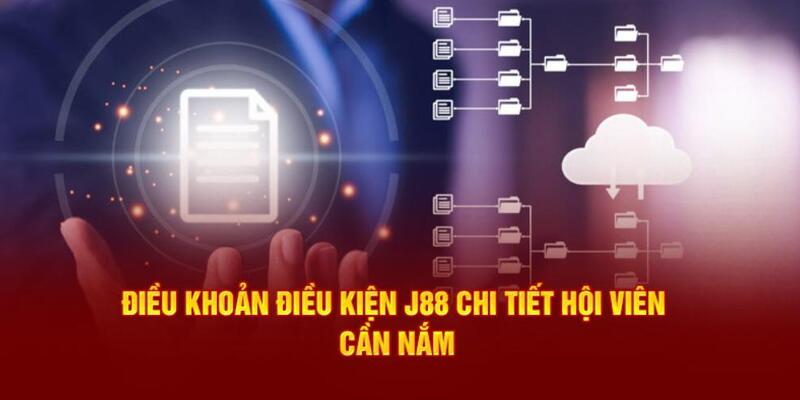 Điều khoản và điều kiện J88 đầy đủ 2024